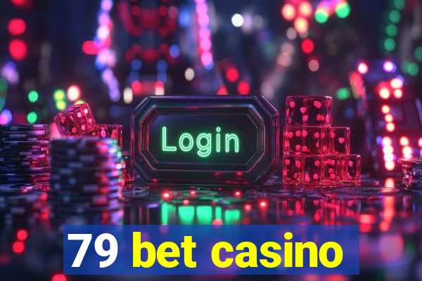 79 bet casino